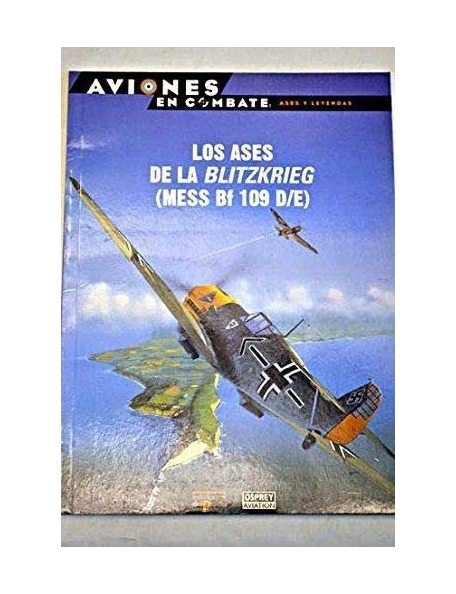 LOS ASES DE LA BLITZKRIEG (MESS BF 109 D/E)