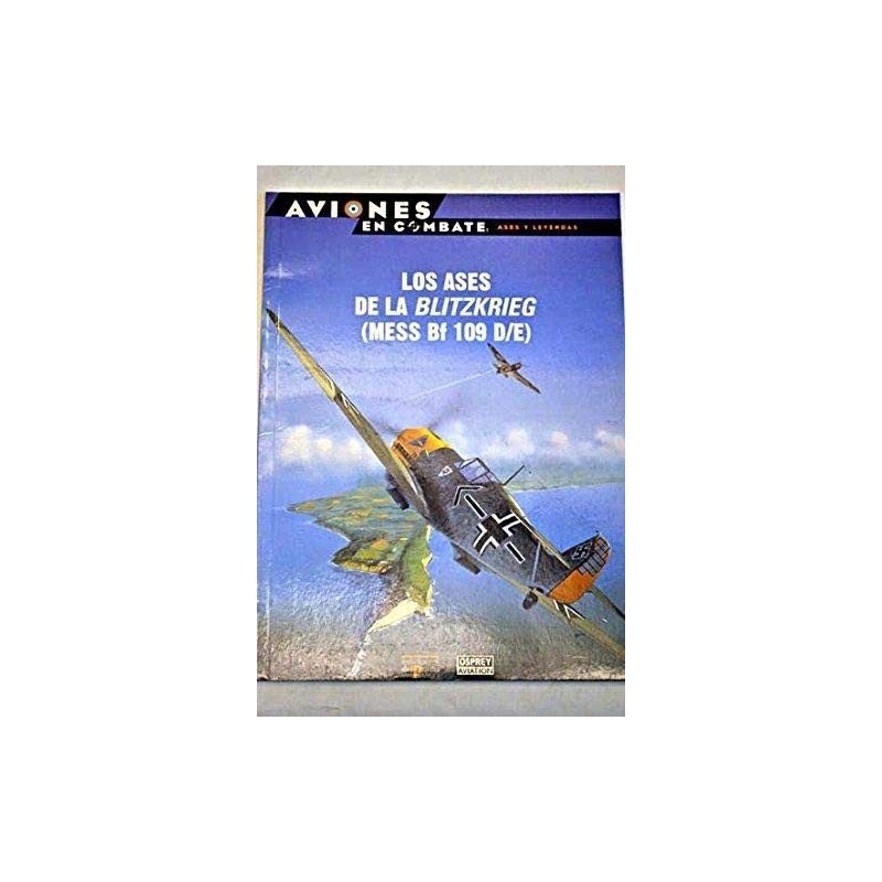 LOS ASES DE LA BLITZKRIEG (MESS BF 109 D/E)