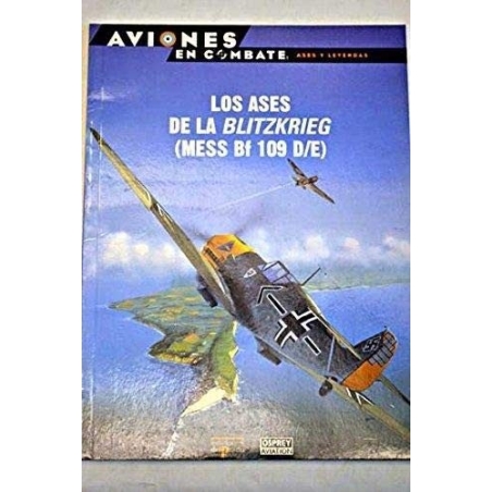 LOS ASES DE LA BLITZKRIEG (MESS BF 109 D/E)